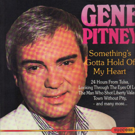 Gene Pitney Somethings Gotta Hold Of My Heart