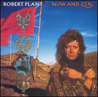 Robert Plant Now and zen