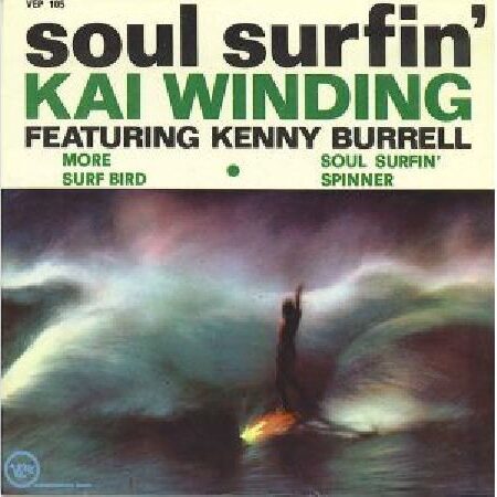 Kai Winding Soul surfinÂ´ feat. Kenny Burrell