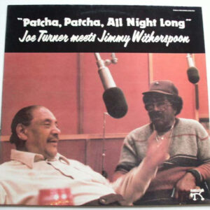 CD Joe Turner meets Jimmy Witherspoon Patcha, patch all night long