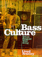 Bass culture - when reggae was king Lloyd Bradley