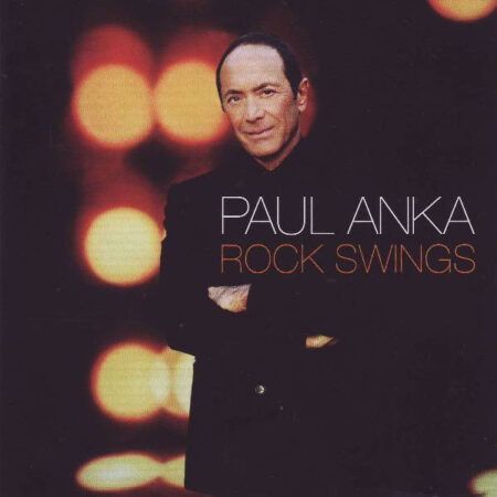 CD Paul Anka Rock Swings