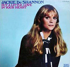 Jackie DeShannon Put a little love in your heart