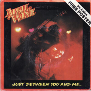 April Wine Just between you and me