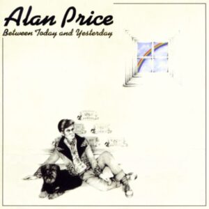 Alan Price Between today and yesterday