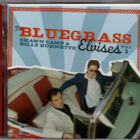 CD The Bluegrass Elvises Shawn Camp & B