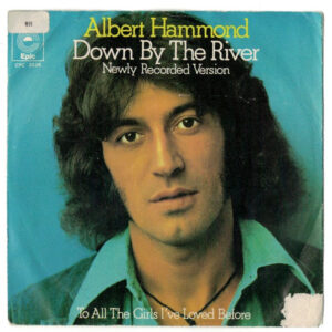 Albert Hammond Down by the river/To all the girls I've loved before