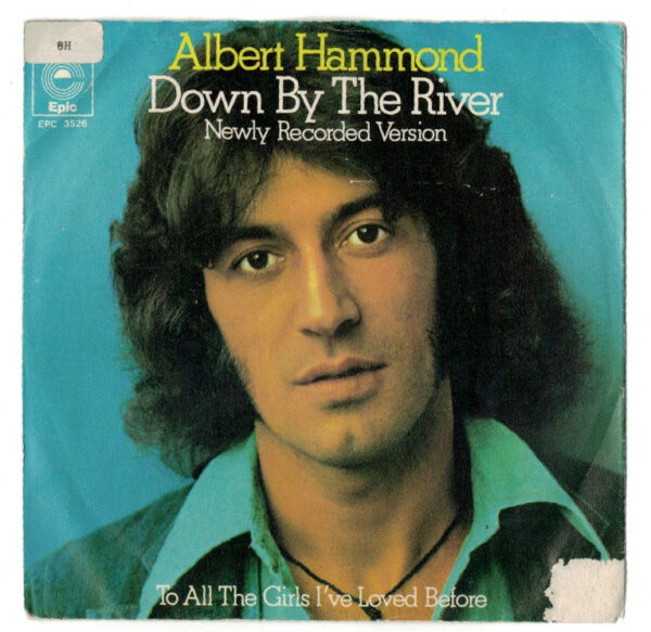 Albert Hammond Down by the river/To all the girls I've loved before