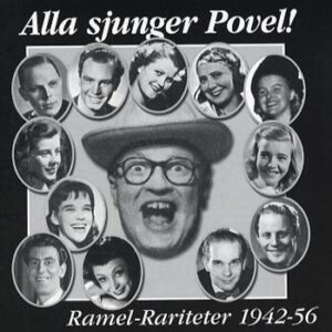 Alla Sjunger Povel! Ramel-rariteter 1942-56