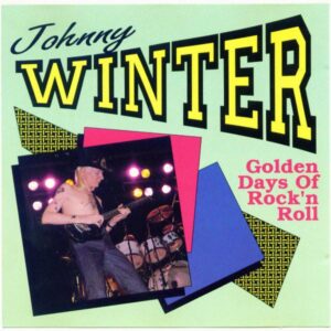 CD Johnny Winter Golden days of rockÂ´n roll