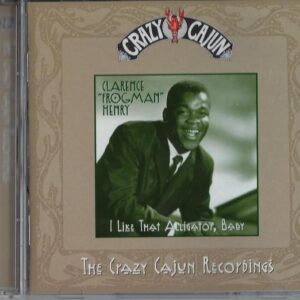 CD Clarence "Frogman" Henry I like that alligator, baby