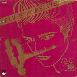 Elvis Presley Elvis the pelvis