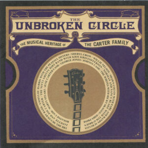 CD Unbroken Circle The music heritage of the Carter Family