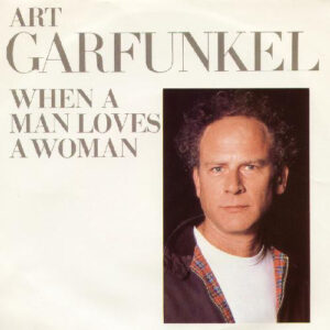 Art Garfunkel When a man loves a woman