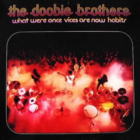 Doobie Brothers What were once vices are now habits