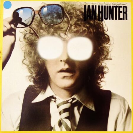 Ian Hunter YouÂ´re never alone with a schizophrenic