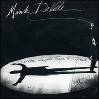 Mink DeVille Where angels fear to tread