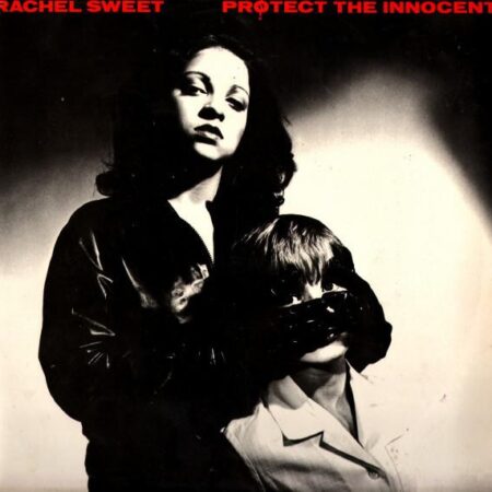 LP Rachel Sweet Protect the innocent