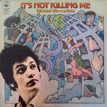 Mike Bloomfield It's not killing me