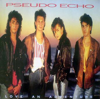 Pseudo Echo Love an adventure