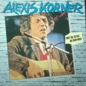 Alexis Korner Will the circle be unbroken