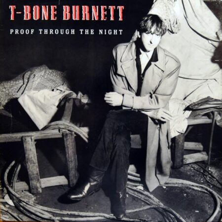 T-Bone Burnett. Proof through the night