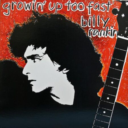 LP Billy Rankin. GrowinÂ´ uo too fast