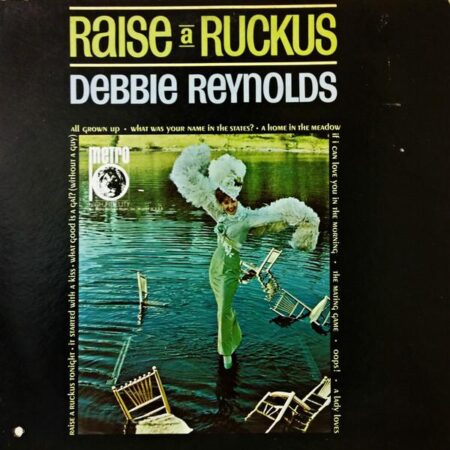 Debbie Reynolds. Raise a ruckus