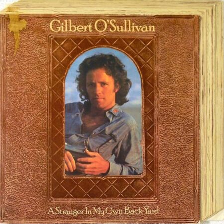 Gilbert OÂ´Sullivan Stranger in my own back yard