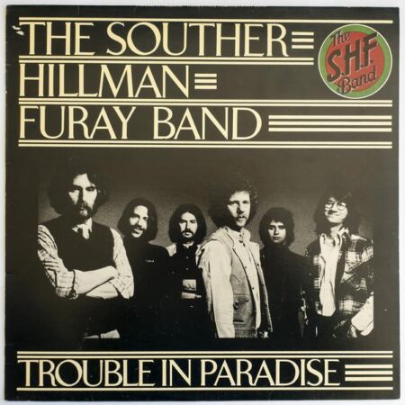 The Souther Hillman Furay Band. Trouble in Paradise