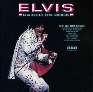 Elvis Presley Raised on rock