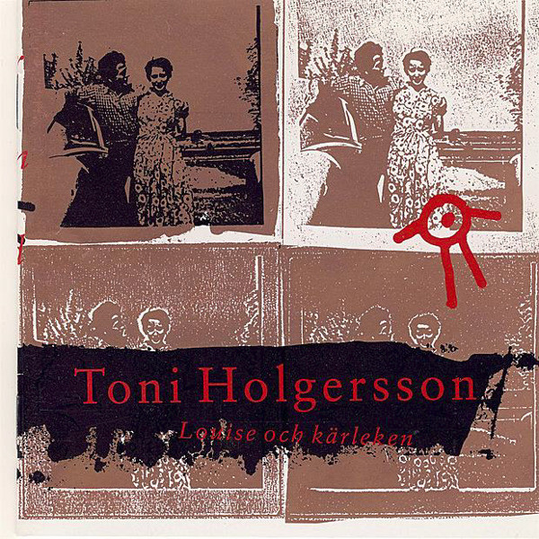 CD Toni Holgersson Louise och Kärleken
