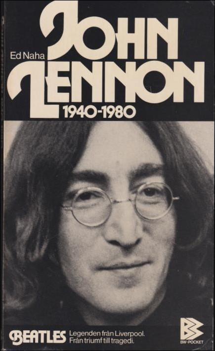 John Lennon 1940 - 1980. Ed Naha