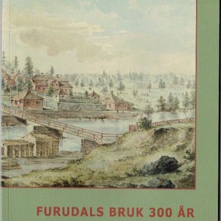 Furudals Bruk 300 år. Göran von Knorring