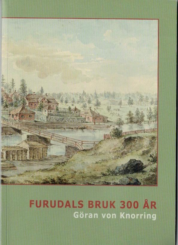 Furudals Bruk 300 år. Göran von Knorring
