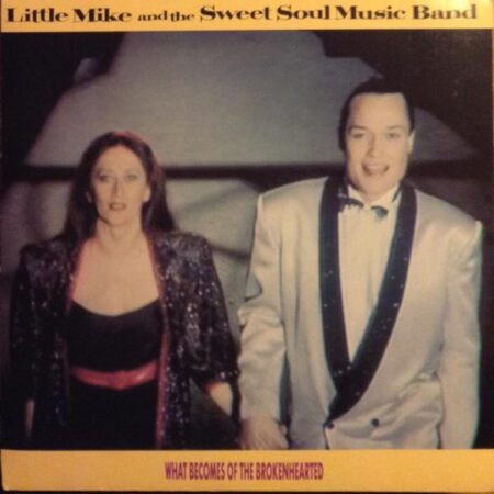 Little Mike & The Sweet Soul Music Band What becomes of the brokenhearted