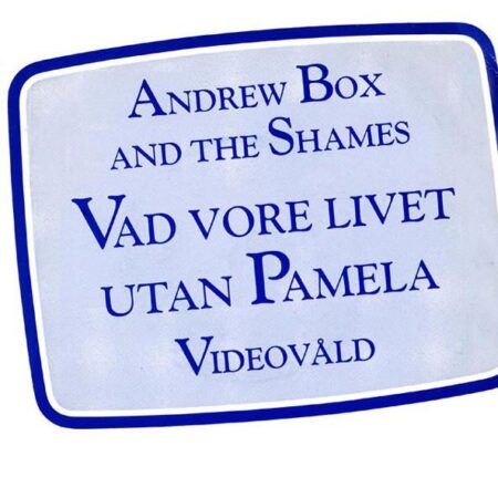 Andrew Box & The Shames Vad vore livet utan Pamela