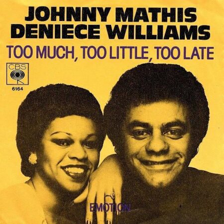 Johnny Mathis & Denice Williams Too Much, Too Little, Too Late