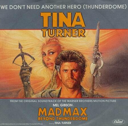 Tina Turner. We donÂ´t need another hero