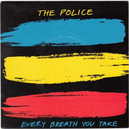 The Police. Every breath you take