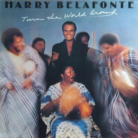 Harry Belafonte. Turn the world around