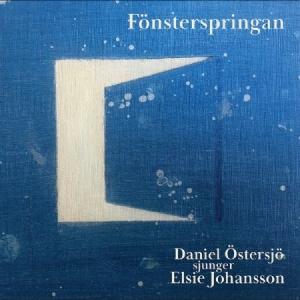 CD Fönsterspringan Daniel Östersjö sjunger Elsie Johansson