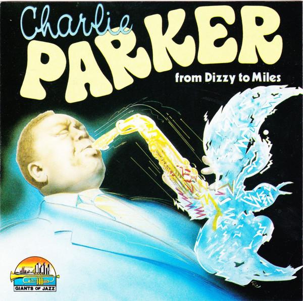 CD Charlie Parker from Dizzy to Miles