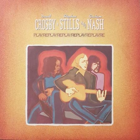 Crosby, Stills & Nash.Replay