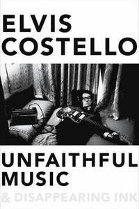 Elvis Costello Unfaithful music and disappearing ink