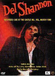 DVD Del Shannon Recorded live at the Castle Hill RSL, march 1989