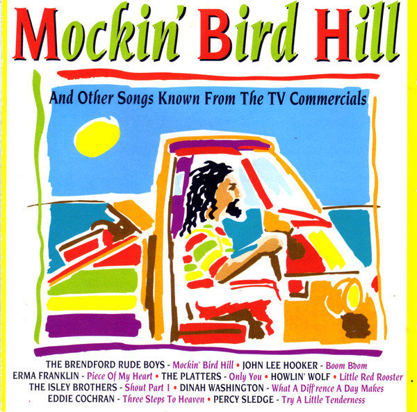 MockinÂ´ bird hill and other songs known from th tv commercials