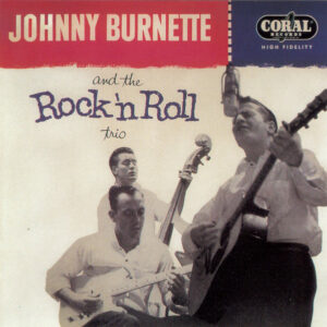 CD Johnny Burnette and the rockÂ´nÂ´roll trio