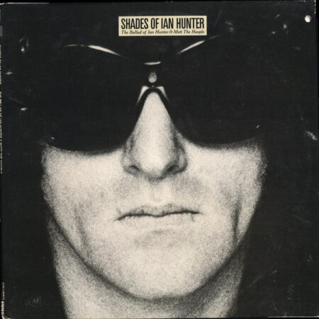 Shades of Ian Hunter - The ballad of Ian Hunter and Mott the hoopla