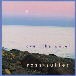 CD Ross Sutter Over the water